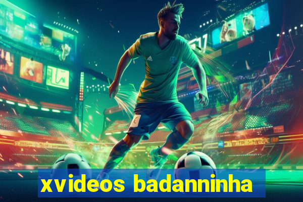 xvideos badanninha